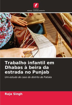 Raja Singh | Trabalho infantil em Dhabas à beira da estrada no Punjab | Buch