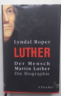 LUTHER, Der Mensch Martin Luther, Lyndal Roper, Hardcover, sehr guter Zustand