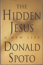 The Hidden Jesus A New Life Donald Spoto Paperback Very Good