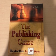 The Publishing Game Ser.: Publishing Game : Bestseller in 30 Days by Fern Reiss
