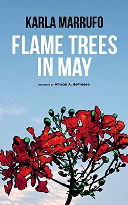 			Flame Trees in May (Mexican Literature) by Karla-Marrufo, deFreese New..		