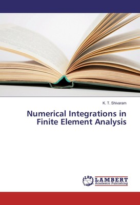 K. T. Shivaram | Numerical Integrations in Finite Element Analysis | Taschenbuch