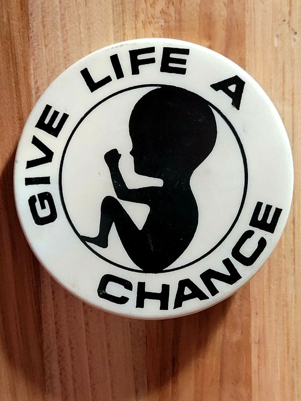 1970's "Give Life A Chance" ANTI-ABORTION  PINBACK BUTTON 