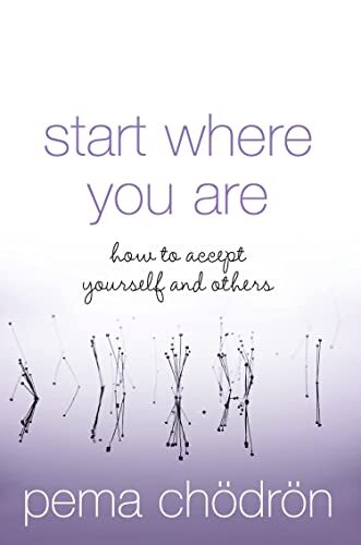 Start Where You Are: How to accept yourself and others-Pema Chödrön - Image 6