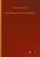 Benjamin W. Bacon | The Making Of The New Testament | Taschenbuch | Englisch