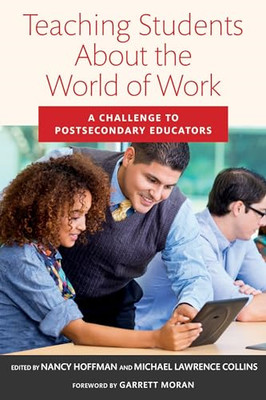 Teaching Students about the World of Work: a Challenge  -  NEW Nancy Hoffman,  2
