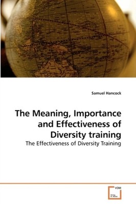Hancock - Meaning Importance and Effectiveness of Diversity training  - X555z