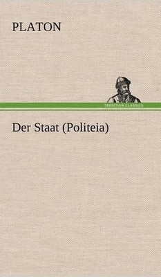 Der Staat (Politeia) by Platon (German) Hardcover Book