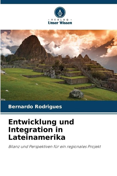 Bernardo Rodrigues | Entwicklung Und Integration In Lateinamerika | Taschenbuch-image