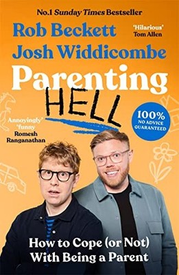 Parenting Hell: How to Cope (or Not) With Being a Parent by Rob Beckett