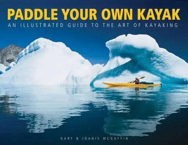 Paddle Your Own Kayak | An Illustrated Guide To The Art Of Kayaking | Englisch-image