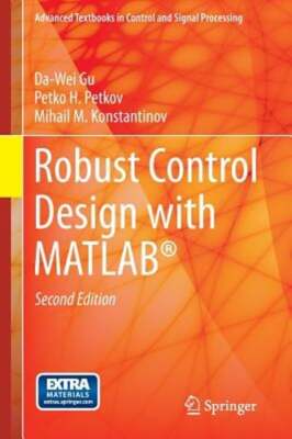 Robust Control Design with MATLAB  by Da-Wei Gu: New