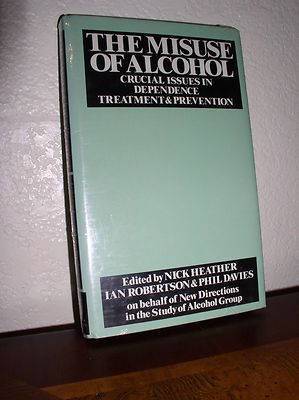 The Misuse of Alcohol by Heather, Robertson & Davies (HC,1985,DJ,NEW)