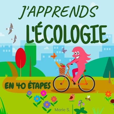 J'apprends l'cologie en 40 tapes: Premi?res Lectures CP Niveau 1 - D?s 6 ans by 