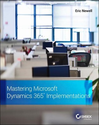 Mastering Microsoft Dynamics 365 Implementations Newell Paperback Sybex