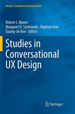 Studies in Conversational UX Design (Human Computer Interaction Series)