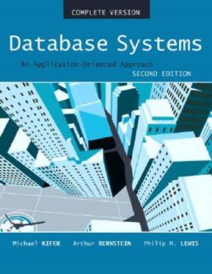 Database Systems: An Application Oriented Approach, Compete Version - VERY GOOD