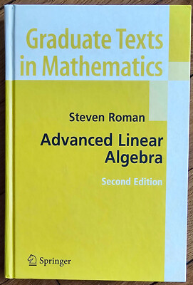 Fortgeschrittene lineare Algebra (Graduate Texts in Mathematics), S. Roman, Springer 2005