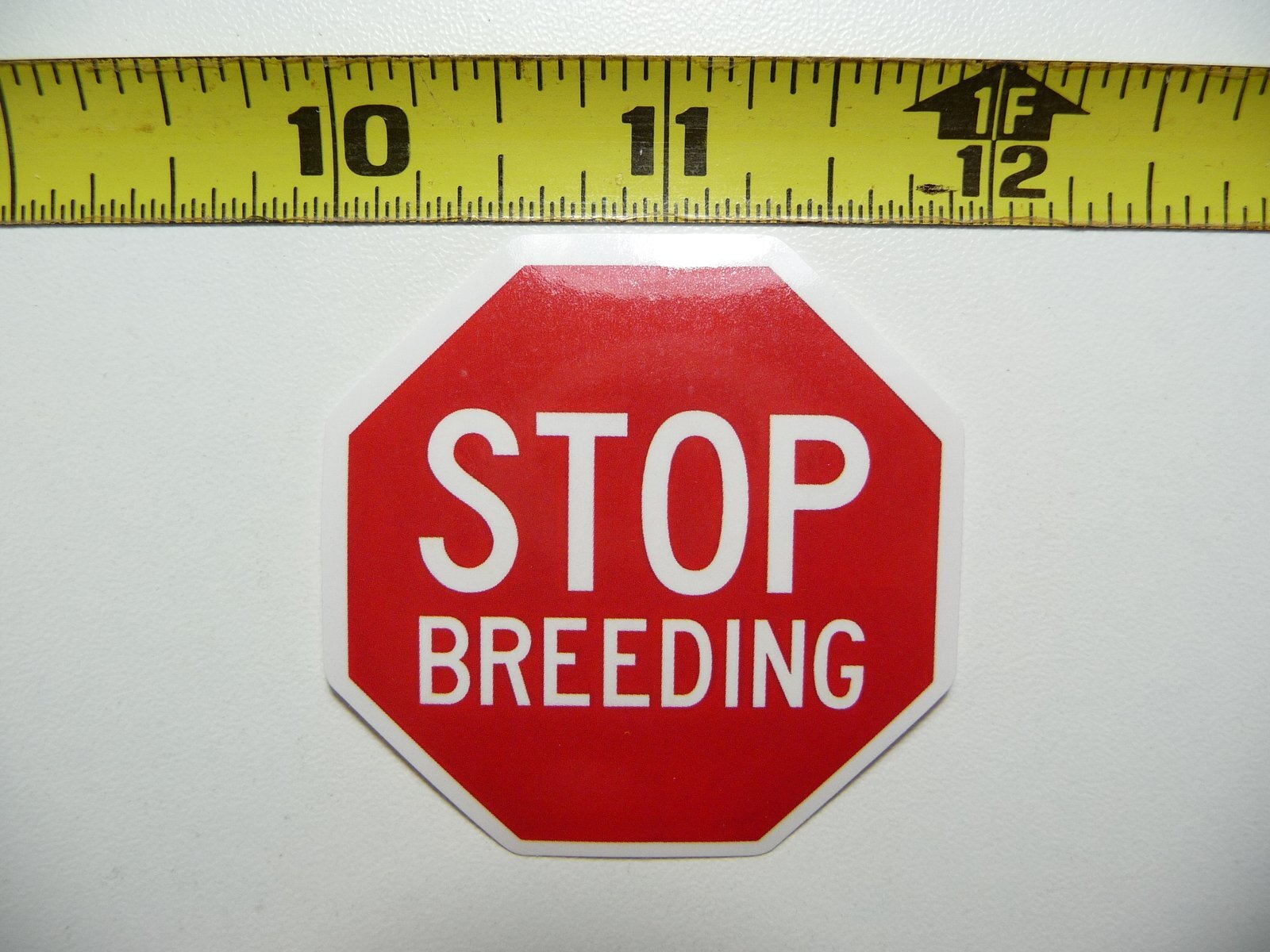 STOP BREEDING STICKER DECAL SIGN WARNING NOTICE JOKE PRANK GAG