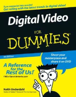 Digital Video For Dummies - Paperback By Underdahl, Keith - GOOD