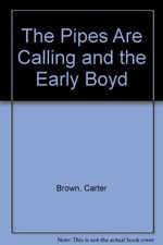 THE PIPES ARE CALLING / THE EARLY BOYD By Carter Brown