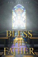 Lou Saulino | Bless Me Father | Taschenbuch | Englisch (2021)