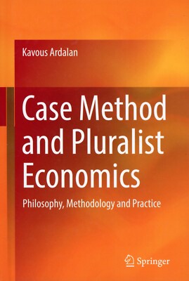Case Method and Pluralist Economics : Philosophy, Methodology and Practice NEW