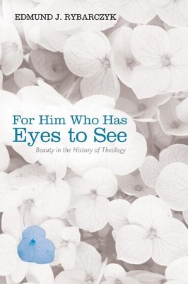 Edmund J Rybarczyk For Him Who Has Eyes to See (Taschenbuch)