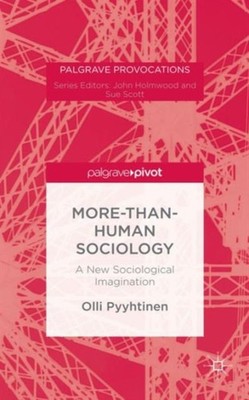 Pyyhtinen - More-than-Human Sociology  A New Sociological Imagination  - X555z