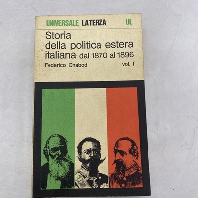 FEDERICO CHABOD - GESCHICHTE DER ITALIENISCHEN AUSSENPOLITIK VOL. 1 - LATERZA