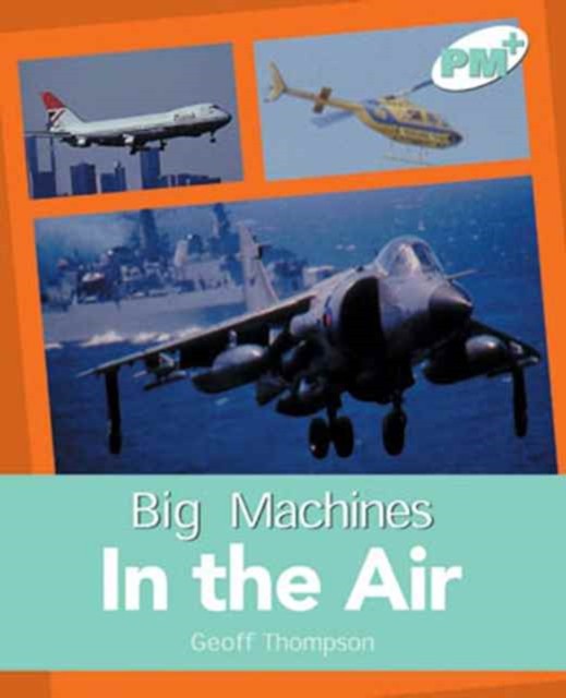 In the Air PM PLUS Non Fiction Level 1819 Big Machin by Geoff Thompson PAPERBACK