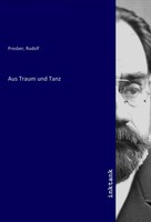 Rudolf Presber | Aus Traum Und Tanz | Taschenbuch | Deutsch | Inktank-Publishing