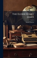 The Elder Henry James by Austin Warren Hardcover Book