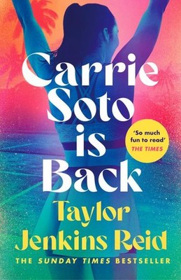 Carrie Soto Is Back: From the author of the Daisy Jones and the Six hit TV serie