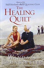 THE HEALING QUILT (THORNDIKE CHRISTIAN FICTION) By Wanda E. Brunstetter *VG+*