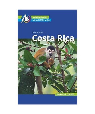 MICHAEL MÜLLER Reiseführer Costa Rica: 100% authentisch, aktuell und vor Ort r