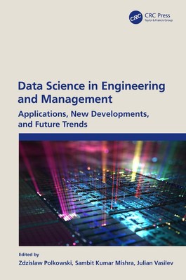 Data Science in Engineering and Management: Applications, New Developments, and