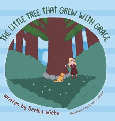 The Little Tree That Grew with Grace | Bertha Wiebe | Buch | Gebunden | Englisch