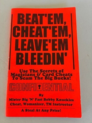Beat' EM, Cheat' EM, Leave' EM Bleedin': Secrets of Magicians & Card Cheats