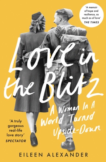Love in the Blitz by Eileen Alexander (Paperback Book)