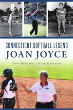 NEW The History Press Connecticut Softball Legend Joan Joyce, CT 9781467142670 S