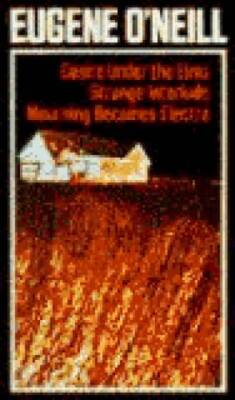 Three Plays: Desire Under The Elms Strange Interlude Mourning Becomes  - GOOD