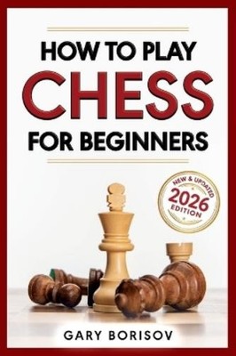 Gary Borisov How to Play Chess for Beginners (Taschenbuch)