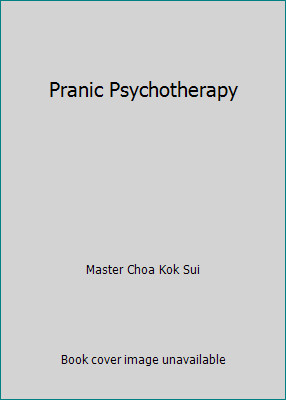 Pranic Psychotherapy by Master Choa Kok Suiby Master Choa Kok Sui | PB | VeryGood