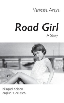 Road Girl. A Story: bilingual edition english + deutsch by Vanessa Araya (German