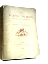 Le Chateau de Blois (Frederic et Pierre Lesueur - 1921) (ID:82466)