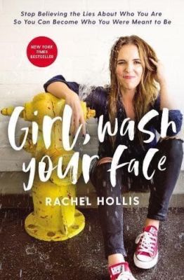 Girl, Wash Your Face: Stop Believing the Lies Rachel Hollis HC New #1 Bestseller