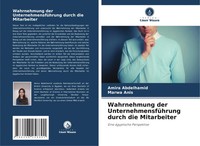 Wahrnehmung Der UnternehmensfüHrung Durch Die Mitarbeiter Abdelhamid (U. A.)