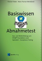 Basiswissen Abnahmetest, Florian Fieber