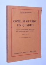 Matteo Marangoni - Come si guarda un quadro. Vallecchi 1927